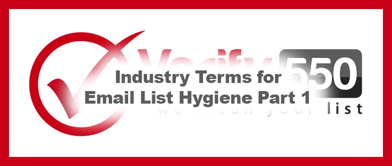 Industry Terms for Email List Hygiene Part 1