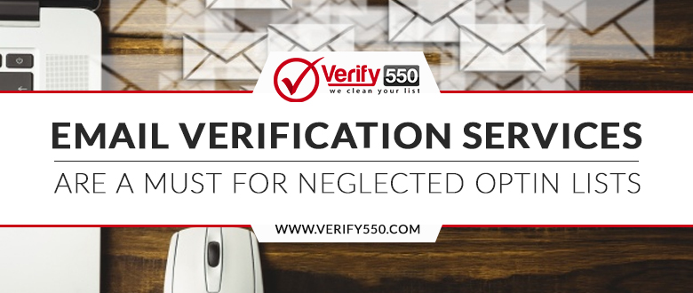 Email verification services are a must for neglected optin lists