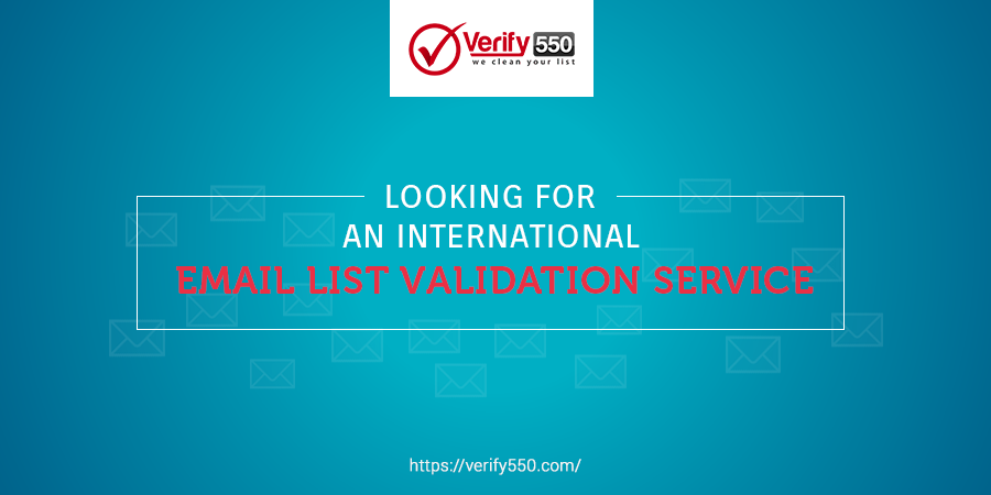 Looking for an International email list validation service