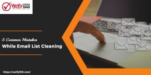 5 common mistakes while email list cleaning