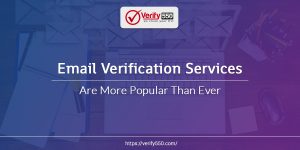 Why is Email verification services are more popular than ever