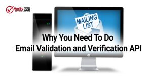 Why You Need To Do Email Validation And Verification API?