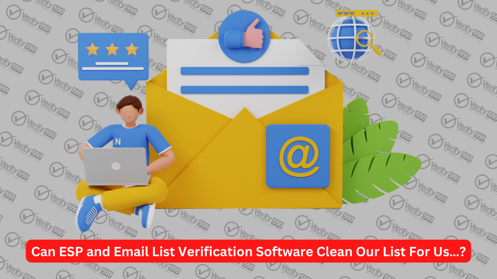 Can ESP and Email List Verification Software Clean Our List For Us…?