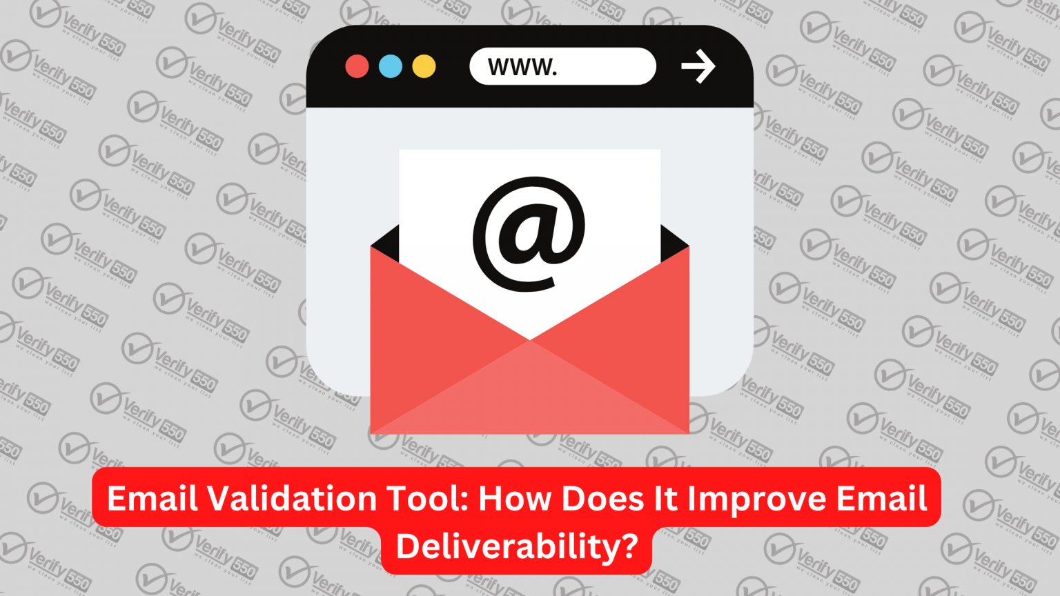 Email Validation Tool: How Does It Improve Email Deliverability?