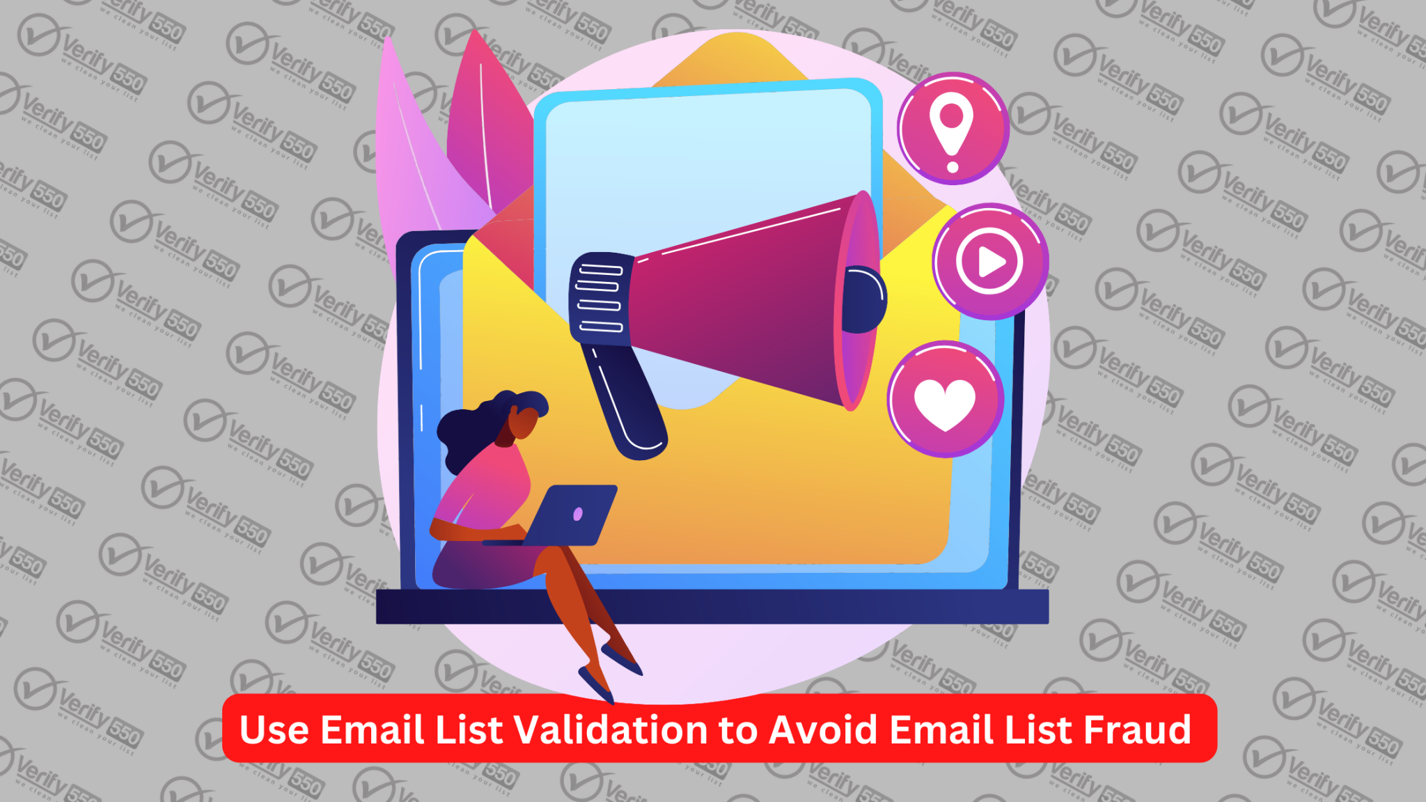 Use Email List Validation To Avoid Email List Fraud Verify550